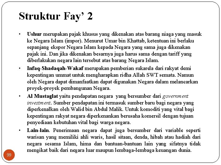 Struktur Fay’ 2 • • 99 Ushur merupakan pajak khusus yang dikenakan atas barang