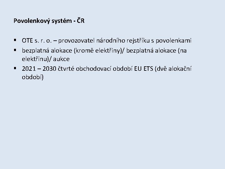 Povolenkový systém - ČR § OTE s. r. o. – provozovatel národního rejstříku s