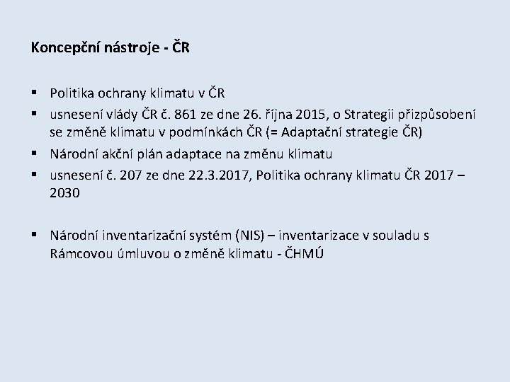 Koncepční nástroje - ČR § Politika ochrany klimatu v ČR § usnesení vlády ČR