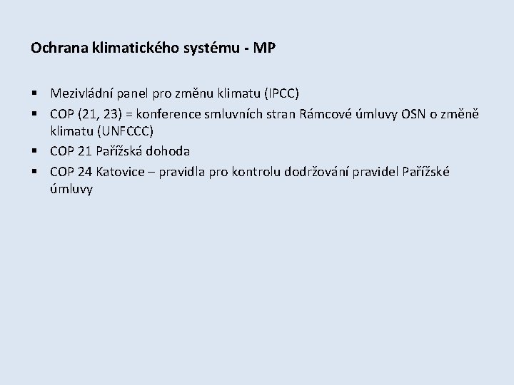 Ochrana klimatického systému - MP § Mezivládní panel pro změnu klimatu (IPCC) § COP