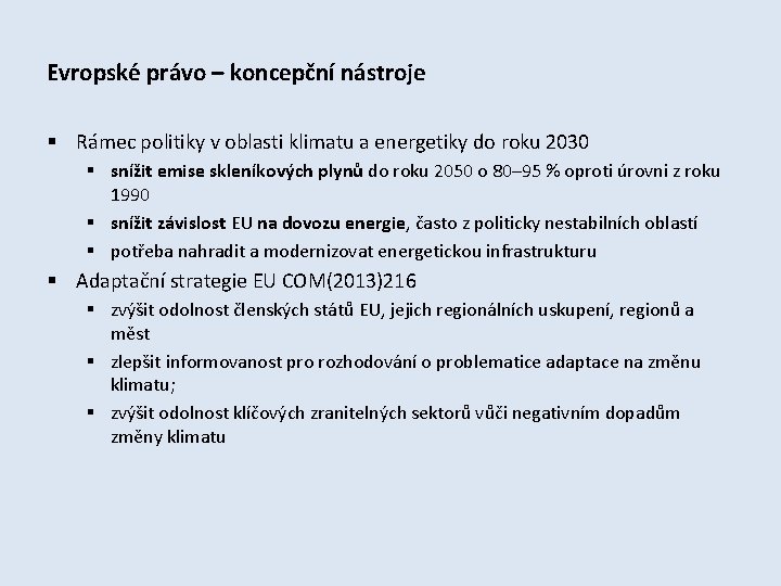 Evropské právo – koncepční nástroje § Rámec politiky v oblasti klimatu a energetiky do