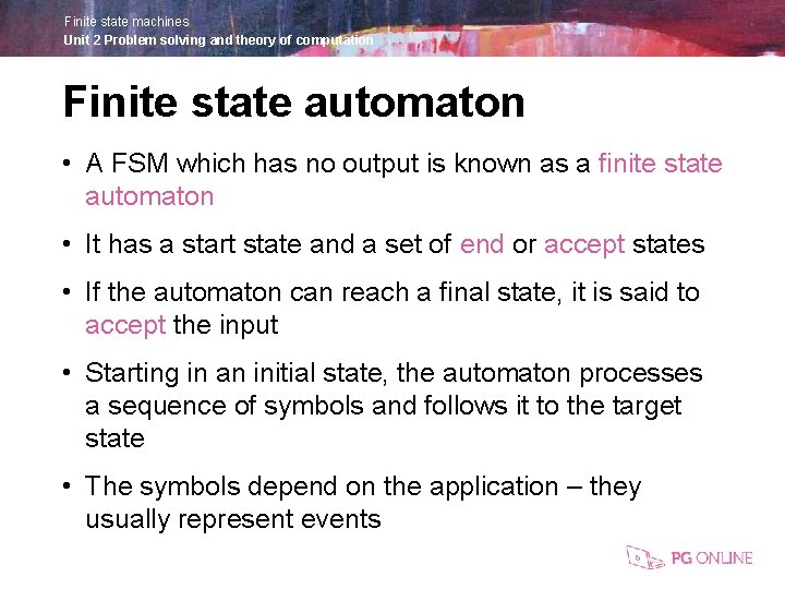 Finite state machines Unit 2 Problem solving and theory of computation Finite state automaton