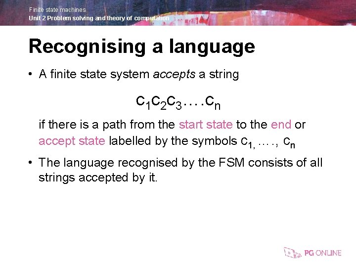 Finite state machines Unit 2 Problem solving and theory of computation Recognising a language