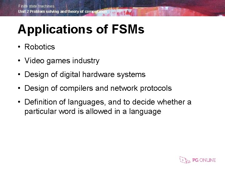 Finite state machines Unit 2 Problem solving and theory of computation Applications of FSMs