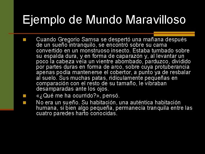 Ejemplo de Mundo Maravilloso n n n Cuando Gregorio Samsa se despertó una mañana Ejemplo de Mundo Maravilloso n n n Cuando Gregorio Samsa se despertó una mañana