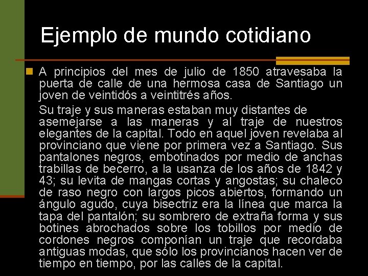 Ejemplo de mundo cotidiano n A principios del mes de julio de 1850 atravesaba