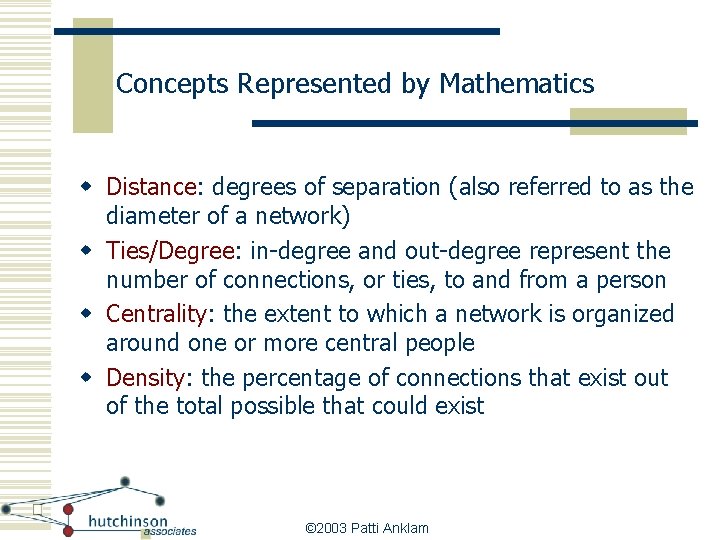 Concepts Represented by Mathematics w Distance: degrees of separation (also referred to as the