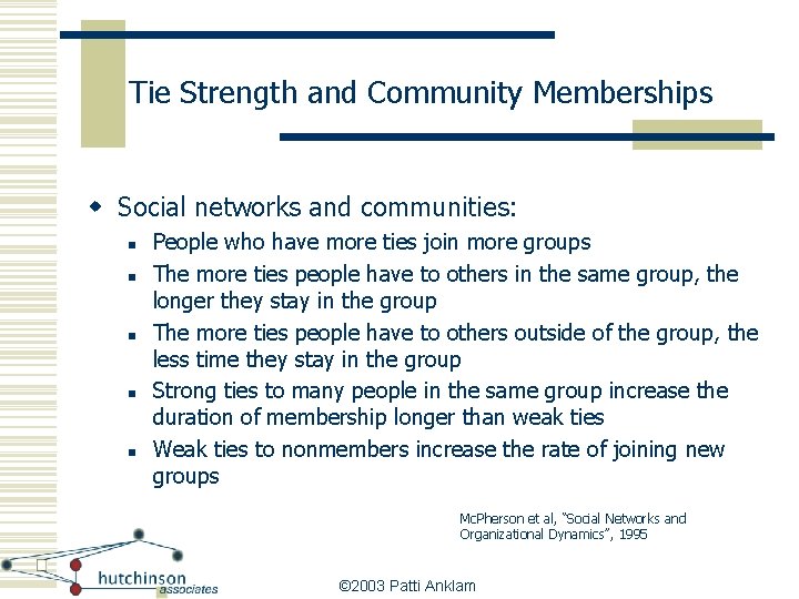Tie Strength and Community Memberships w Social networks and communities: n n n People