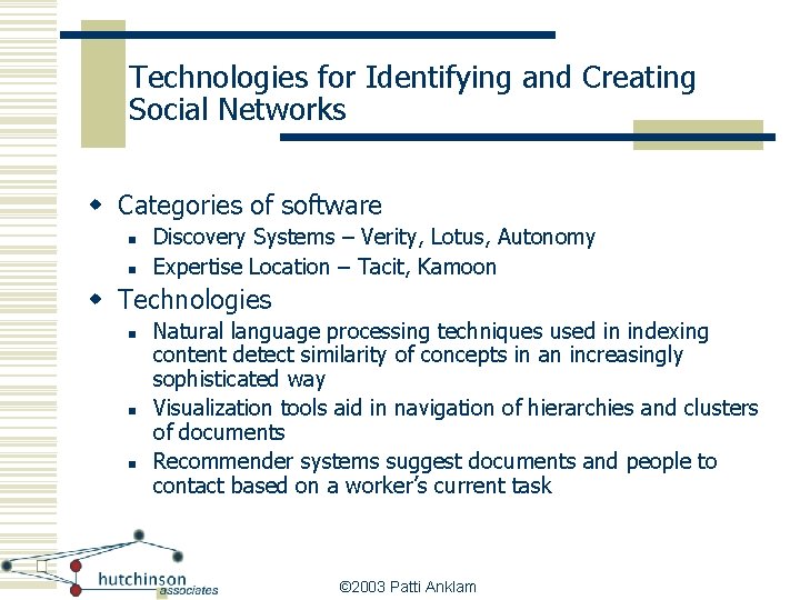 Technologies for Identifying and Creating Social Networks w Categories of software n n Discovery