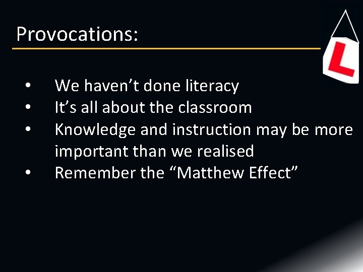 Provocations: • • We haven’t done literacy It’s all about the classroom Knowledge and Provocations: • • We haven’t done literacy It’s all about the classroom Knowledge and