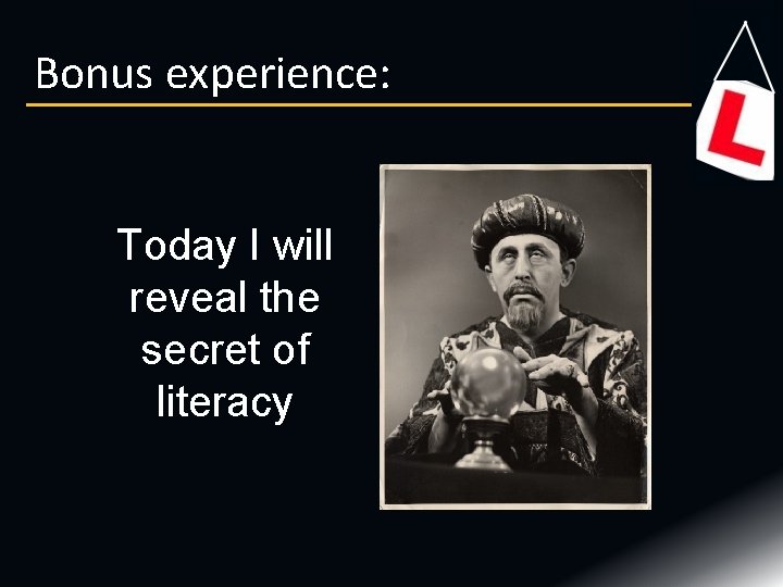 Bonus experience: Today I will reveal the secret of literacy Bonus experience: Today I will reveal the secret of literacy