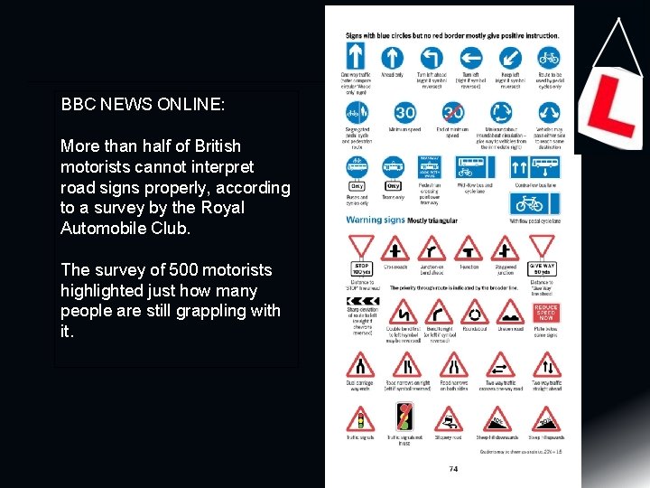 BBC NEWS ONLINE: More than half of British motorists cannot interpret road signs properly, BBC NEWS ONLINE: More than half of British motorists cannot interpret road signs properly,
