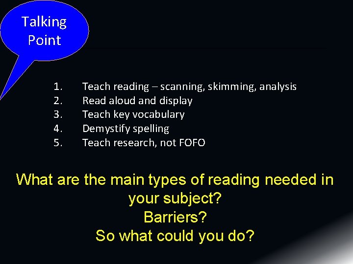 Talking Point 1. 2. 3. 4. 5. Teach reading – scanning, skimming, analysis Read Talking Point 1. 2. 3. 4. 5. Teach reading – scanning, skimming, analysis Read