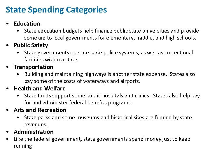 State Spending Categories • Education • State education budgets help finance public state universities