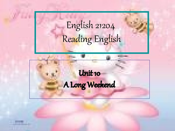English 21204 Reading English Unit 10 A Long Weekend 