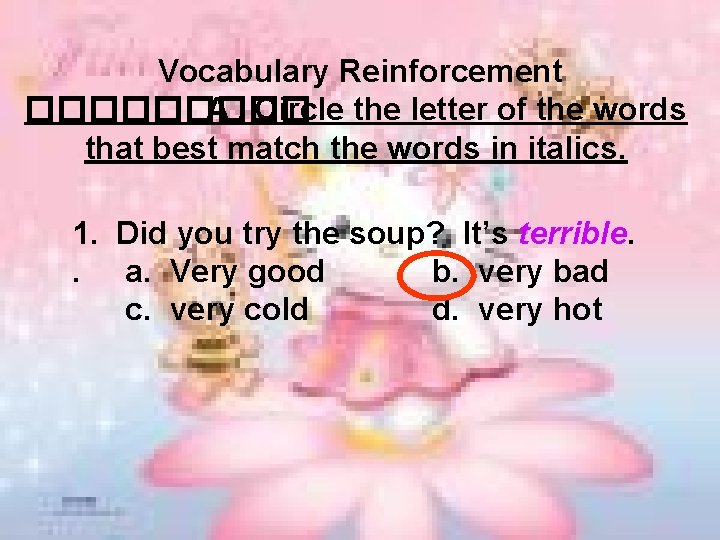 Vocabulary Reinforcement ����� A. Circle the letter of the words that best match the