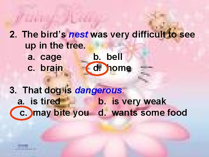 2. The bird’s nest was very difficult to see up in the tree. a.