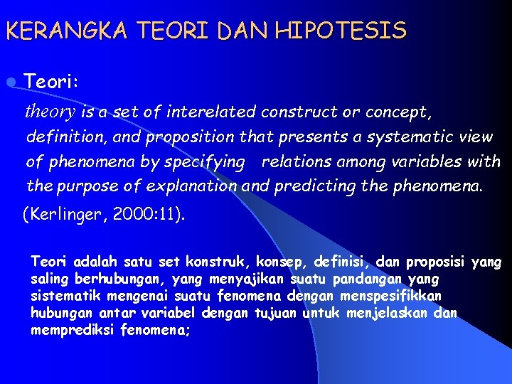 KERANGKA TEORI DAN HIPOTESIS l Teori: theory is a set of interelated construct or