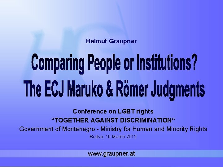 Helmut Graupner Conference on LGBT rights “TOGETHER AGAINST DISCRIMINATION“ Government of Montenegro - Ministry