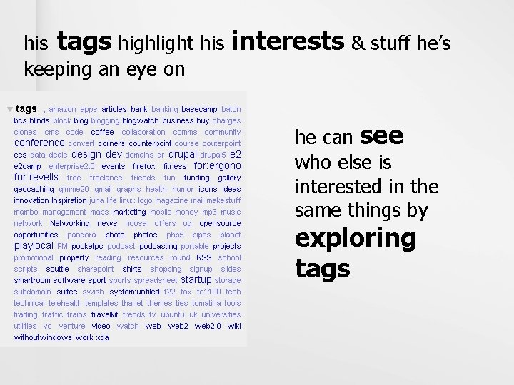 his tags highlight his keeping an eye on interests & stuff he’s he can