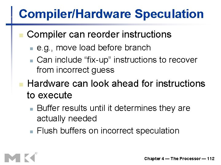 Compiler/Hardware Speculation n Compiler can reorder instructions n n n e. g. , move Compiler/Hardware Speculation n Compiler can reorder instructions n n n e. g. , move