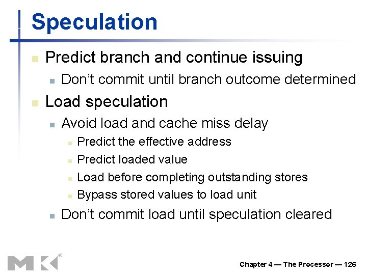 Speculation n Predict branch and continue issuing n n Don’t commit until branch outcome Speculation n Predict branch and continue issuing n n Don’t commit until branch outcome