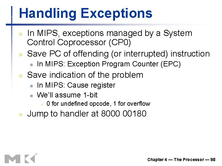 Handling Exceptions n n In MIPS, exceptions managed by a System Control Coprocessor (CP Handling Exceptions n n In MIPS, exceptions managed by a System Control Coprocessor (CP