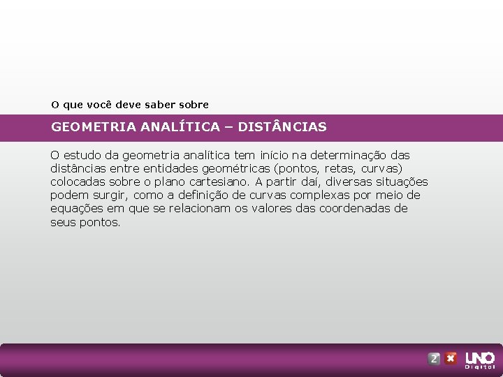 O que você deve saber sobre GEOMETRIA ANALÍTICA – DIST NCIAS O estudo da