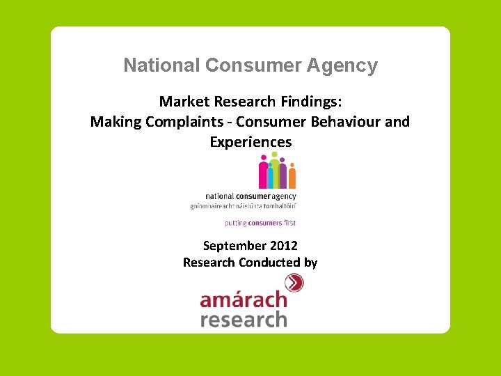 National Consumer Agency Market Research Findings: Making Complaints - Consumer Behaviour and Experiences September