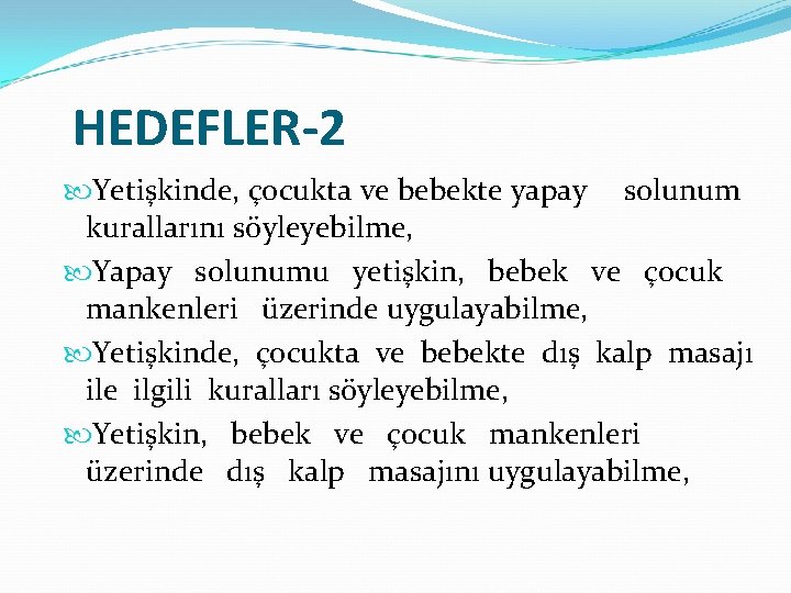 HEDEFLER-2 Yetişkinde, çocukta ve bebekte yapay solunum kurallarını söyleyebilme, Yapay solunumu yetişkin, bebek ve