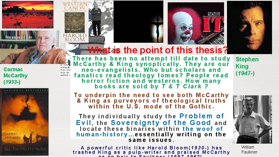 What is the point of this thesis? Cormac Mc. Carthy (1933 -) There has