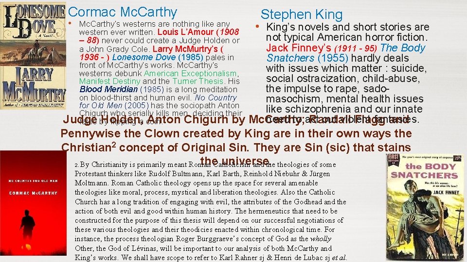 Cormac Mc. Carthy • Mc. Carthy’s westerns are nothing like any western ever written.