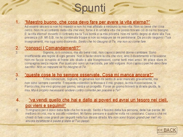 Spunti 1. “Maestro buono, che cosa devo fare per avere la vita eterna? ”