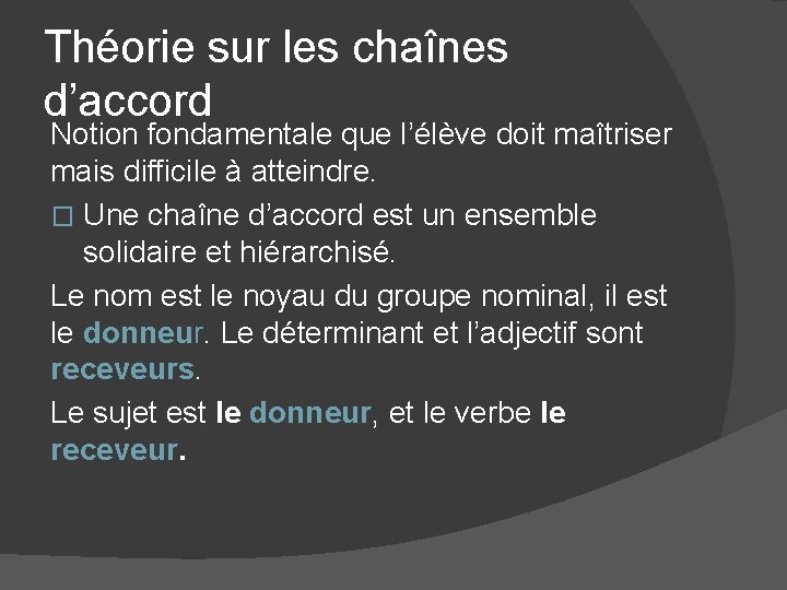 Théorie sur les chaînes d’accord Notion fondamentale que l’élève doit maîtriser mais difficile à