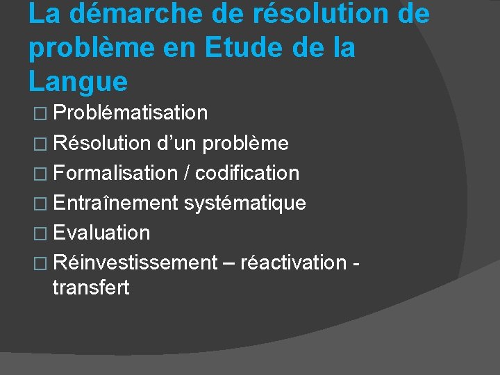 La démarche de résolution de problème en Etude de la Langue � Problématisation �