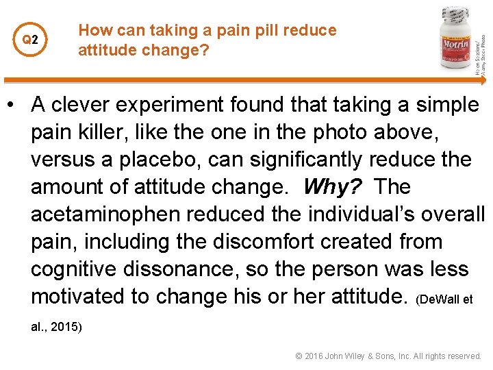 Q 2 How can taking a pain pill reduce attitude change? • A clever