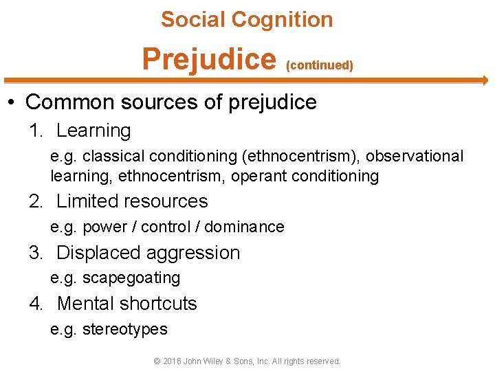 Social Cognition Prejudice (continued) • Common sources of prejudice 1. Learning e. g. classical