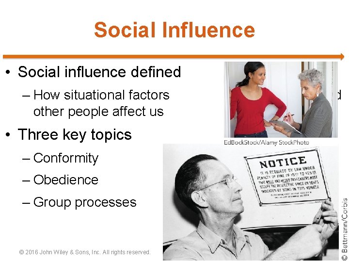 Social Influence • Social influence defined – How situational factors other people affect us