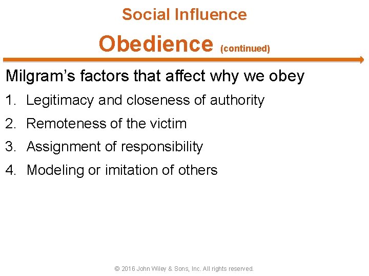 Social Influence Obedience (continued) Milgram’s factors that affect why we obey 1. Legitimacy and
