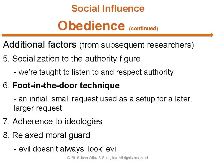 Social Influence Obedience (continued) Additional factors (from subsequent researchers) 5. Socialization to the authority