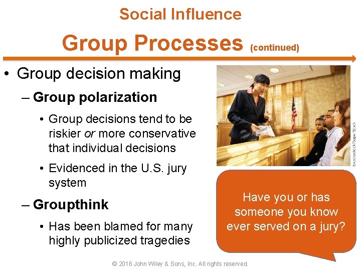 Social Influence Group Processes (continued) • Group decision making – Group polarization • Group