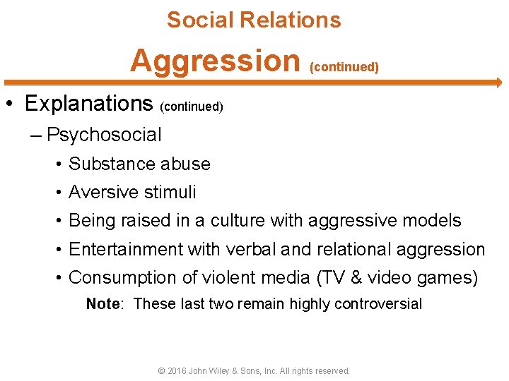 Social Relations Aggression (continued) • Explanations (continued) – Psychosocial • Substance abuse • Aversive