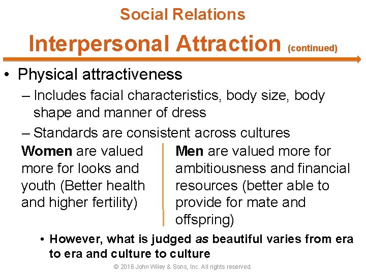 Social Relations Interpersonal Attraction (continued) • Physical attractiveness – Includes facial characteristics, body size,
