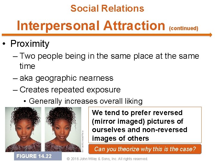 Social Relations Interpersonal Attraction (continued) • Proximity – Two people being in the same