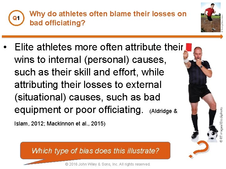 Q 1 Why do athletes often blame their losses on bad officiating? • Elite