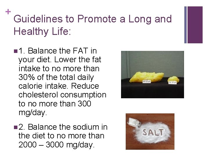 + Guidelines to Promote a Long and Healthy Life: n 1. Balance the FAT