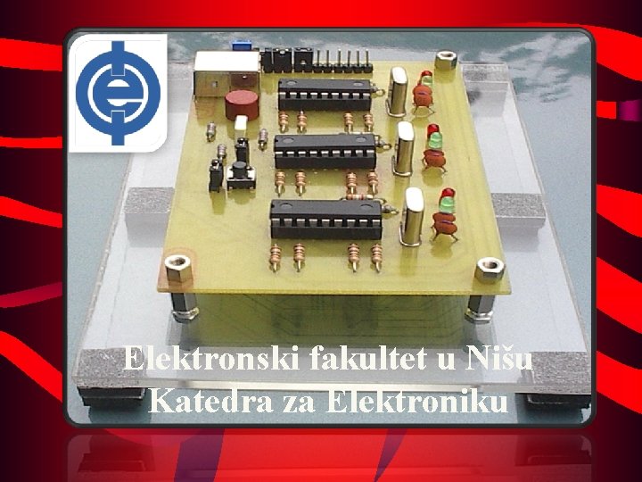 Elektronski fakultet u Nišu Katedra za Elektroniku 