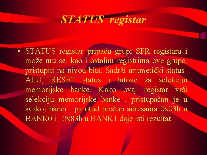 STATUS registar • STATUS registar pripada grupi SFR registara i može mu se, kao