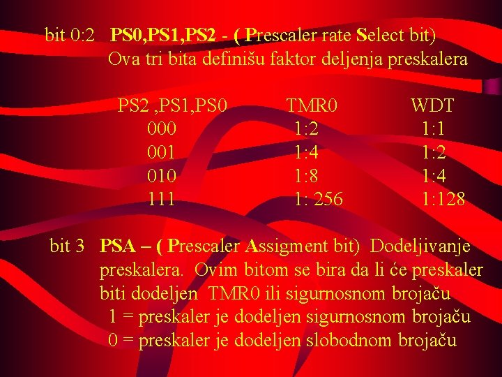  bit 0: 2 PS 0, PS 1, PS 2 - ( Prescaler rate