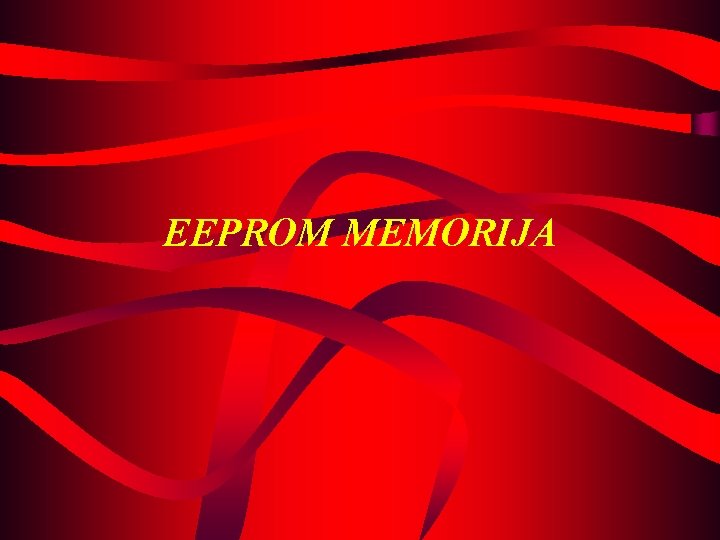 EEPROM MEMORIJA 